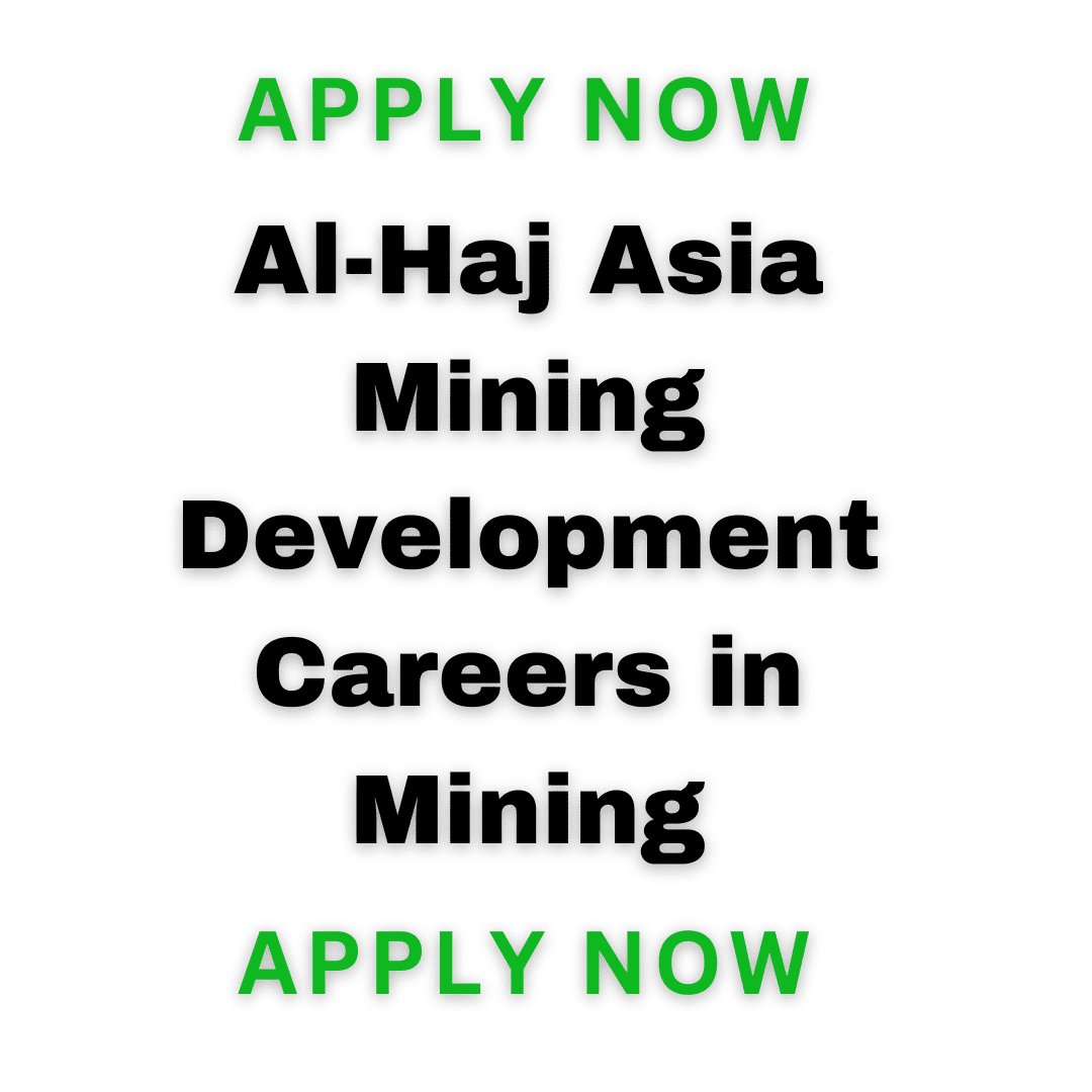 Al-Haj Asia Mining Development Careers In Mining
