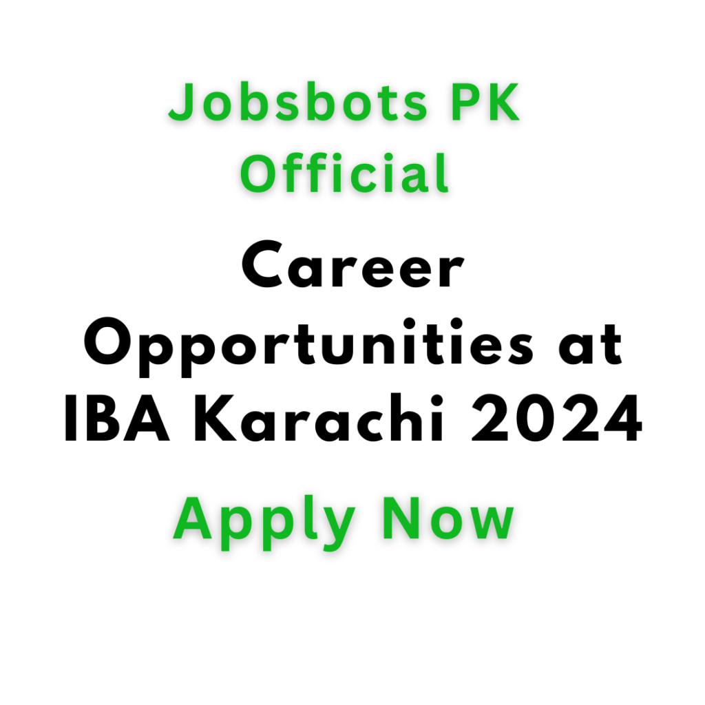 Career Opportunities At Iba Karachi 2024 Last Date, Iba Jobs 2024, Iba Jobs Advertisement, Iba Jobs Sindh, Iba Government Jobs, Iba Teaching Jobs, Karachi University Jobs 2024, Iba Job Application Form