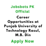 Career Opportunities At Punjab University Of Technology Rasul, M.b. Din