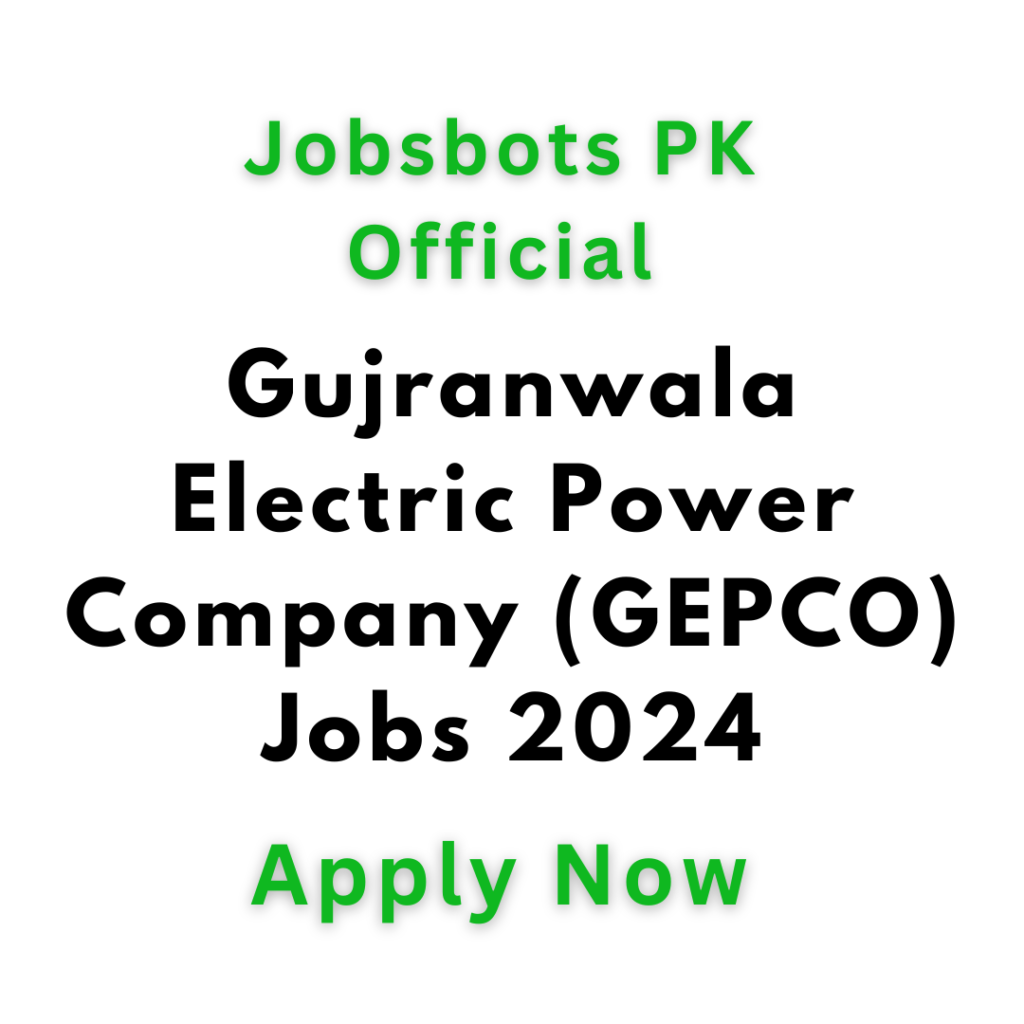 Gujranwala Electric Power Company (Gepco) Jobs 2024