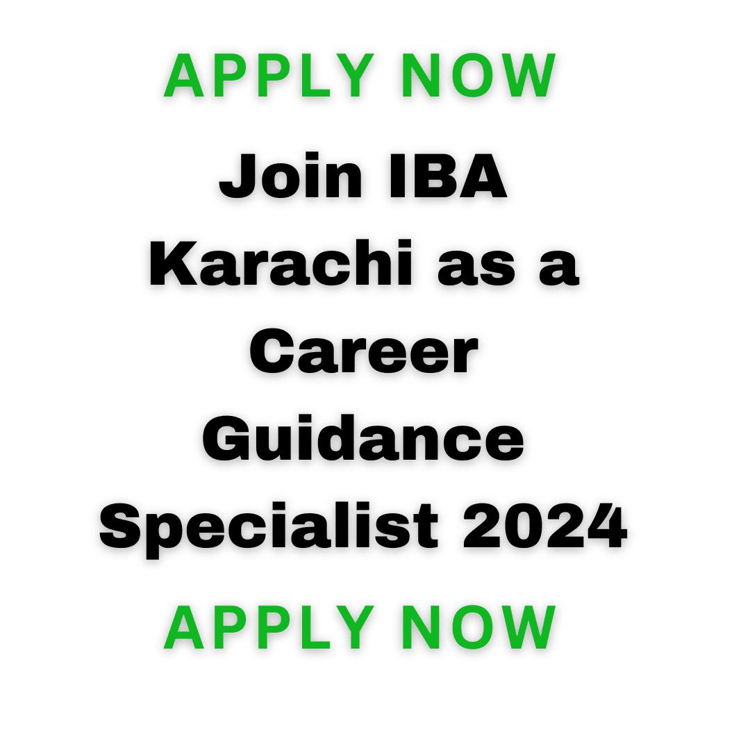 Join Iba Karachi As A Career Guidance Specialist 2024