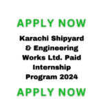 Karachi Shipyard &Amp; Engineering Works Ltd. Paid Internship Program 2024