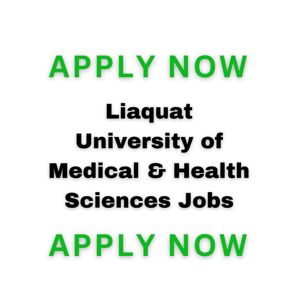 Liaquat University Of Medical &Amp; Health Sciences Jobs Lumhs.edu.pk