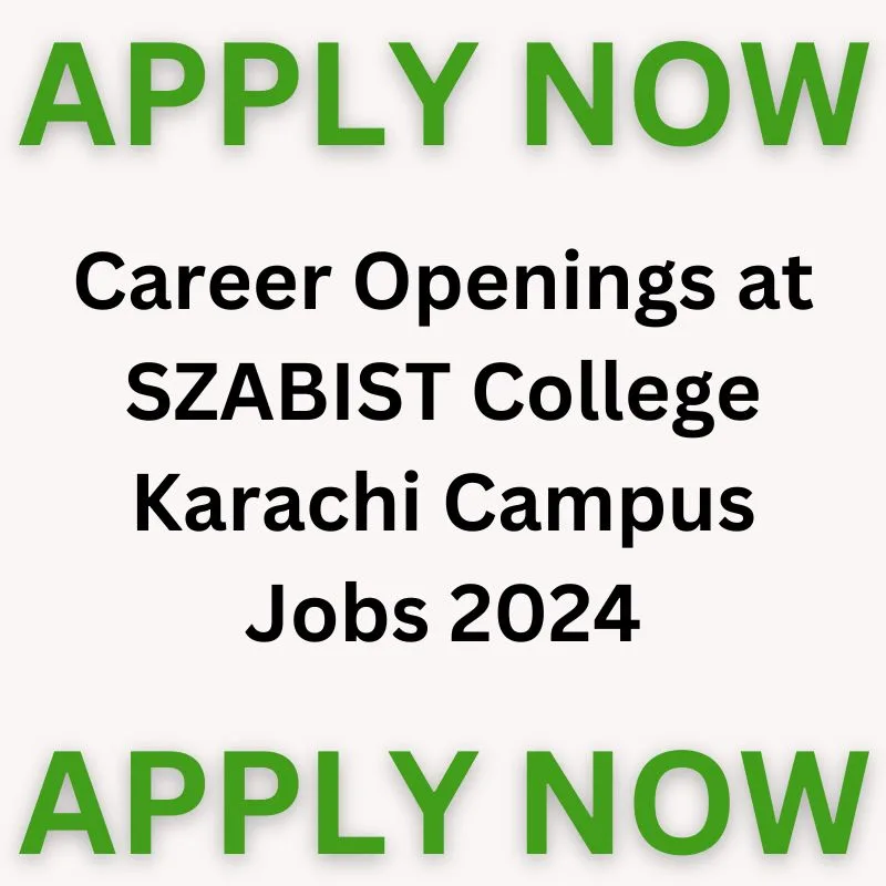 Career Openings At Szabist College Karachi Campus Jobs 2024 Szabist Karachi Jobs 2024, Szabist Jobs 2024, Szabist Job Opportunities, Szabist Job Opportunities Karachi, Szabist Hyderabad Jobs, Szabist Islamabad Jobs