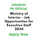 Ministry Of Interior - Job Opportunities For Executive Staff 2024, Ministry Of Interior Job Opportunities For Executive Staff 2024 Sindh, Ministry Of Interior Job Opportunities For Executive Staff 2024 Pakistan, Ministry Of Interior Job Opportunities For Executive Staff 2024 Online, Ministry Of Interior Job Opportunities For Executive Staff 2024 Karachi, Ministry Of Interior Job Opportunities For Executive Staff 2024 Near, Ministry Of Interior Job Opportunities For Executive Staff 2024 Islamabad, Ministry Of Interior Pakistan Contact Number, Ministry Of Interior, Islamabad