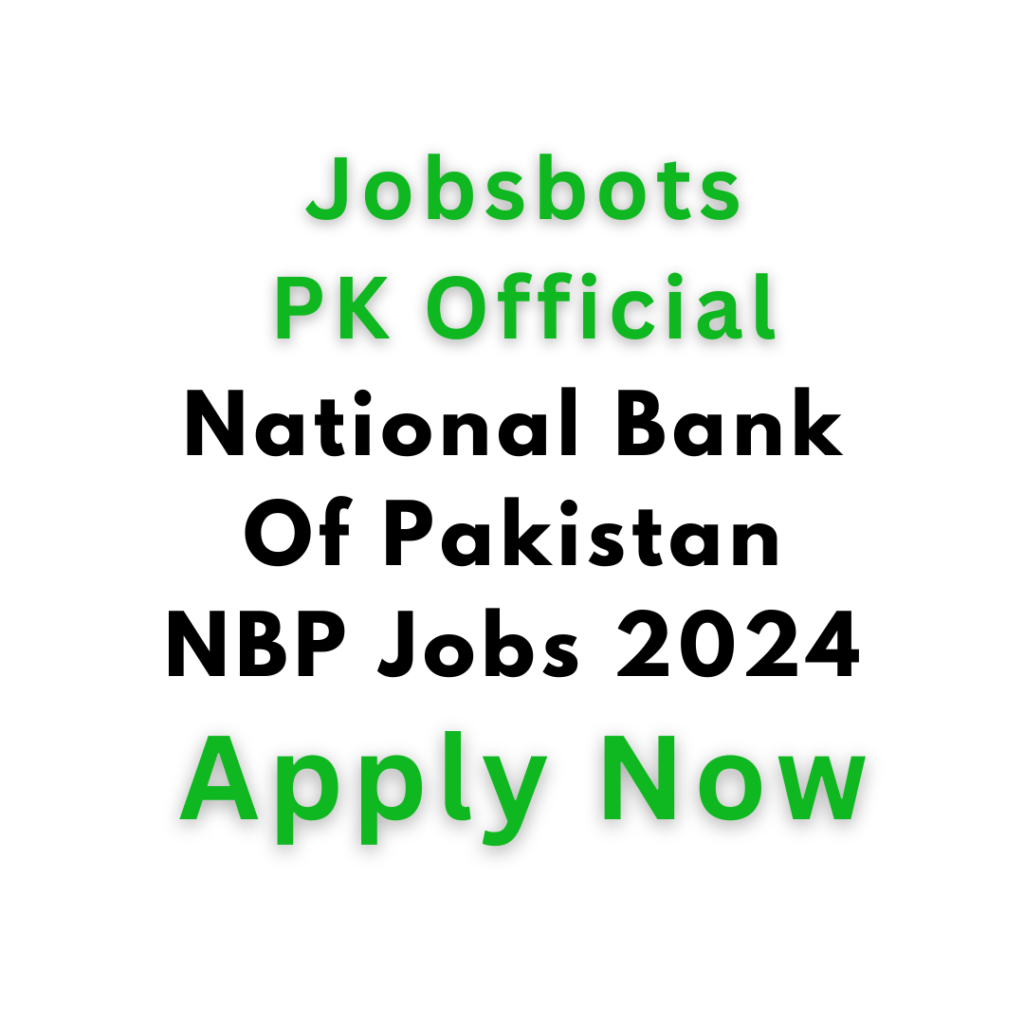 National Bank Of Pakistan Nbp Jobs 2024