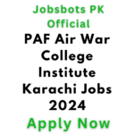 Paf Air War College Institute Karachi Jobs 2024