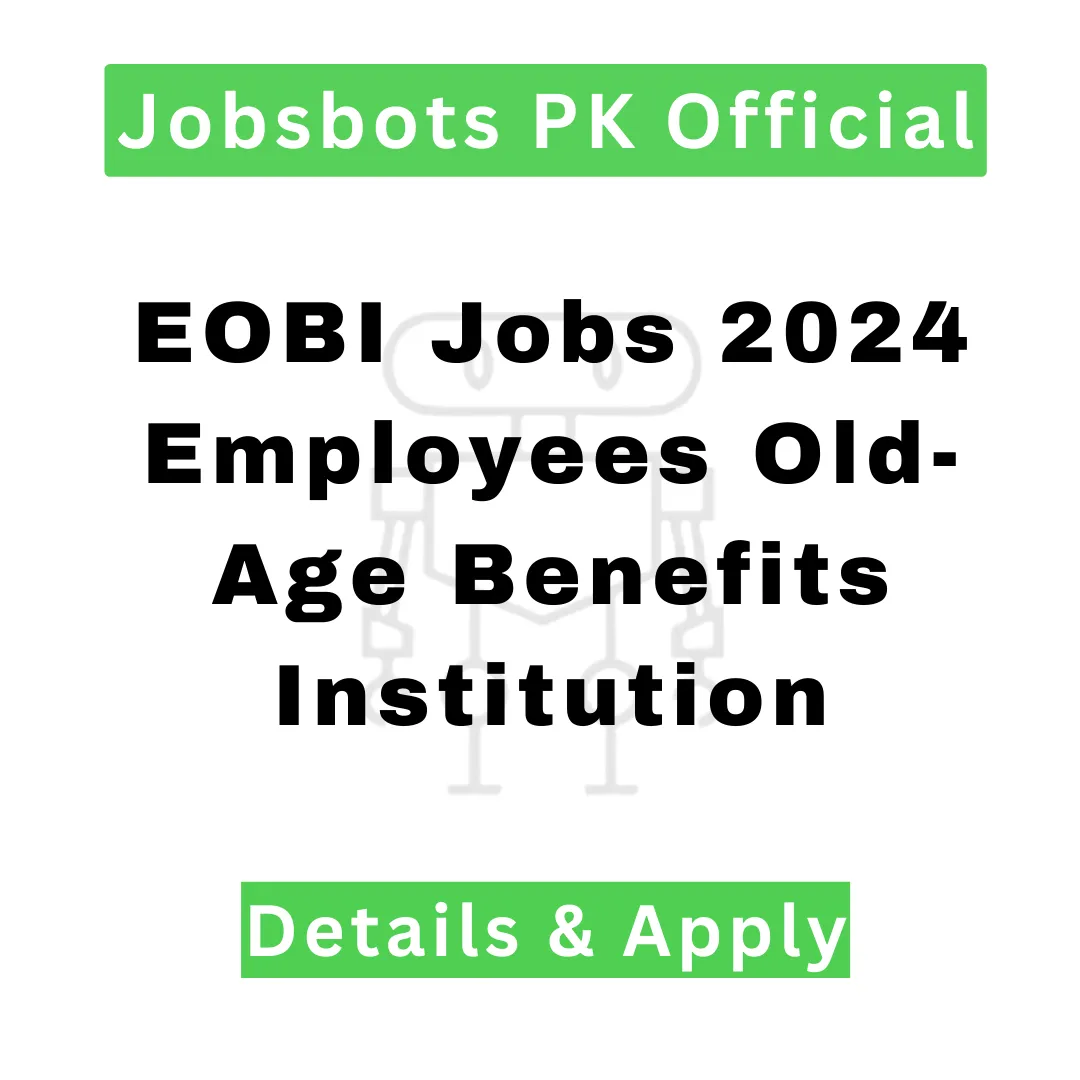 Eobi Jobs 2024 Employees Old-Age Benefits Institution