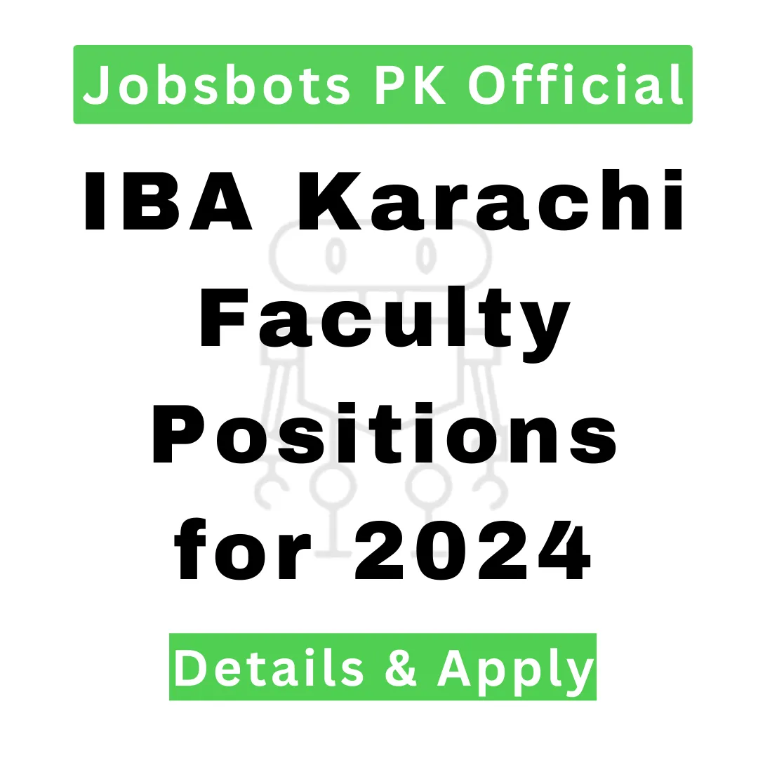 Iba Karachi Faculty Positions For 2024