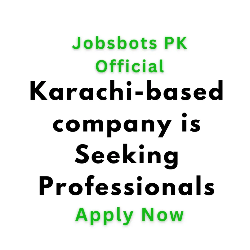Karachi-Based Company Is Seeking Professionals Apply Online