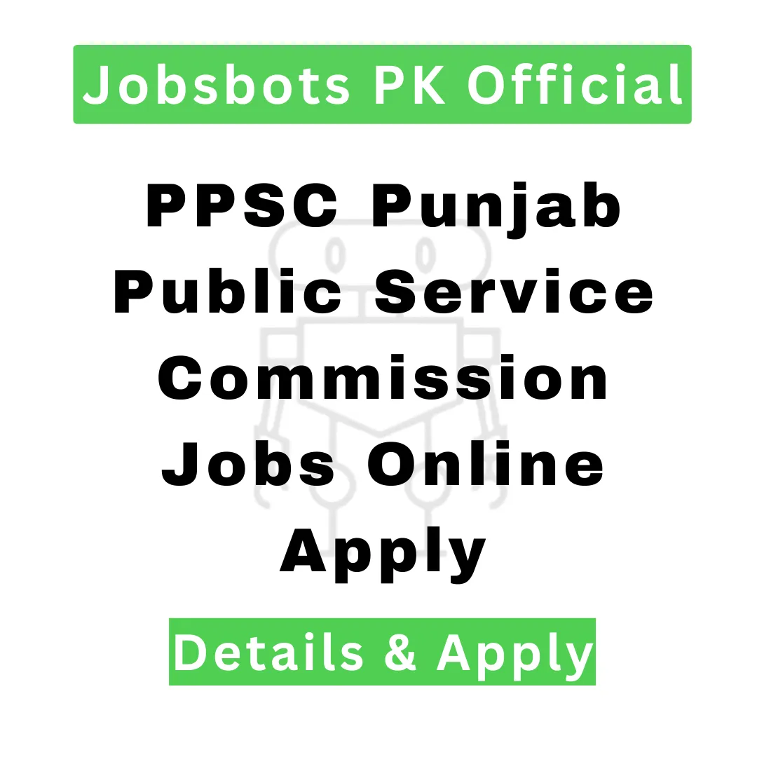 Ppsc Punjab Public Service Commission Jobs Online Apply