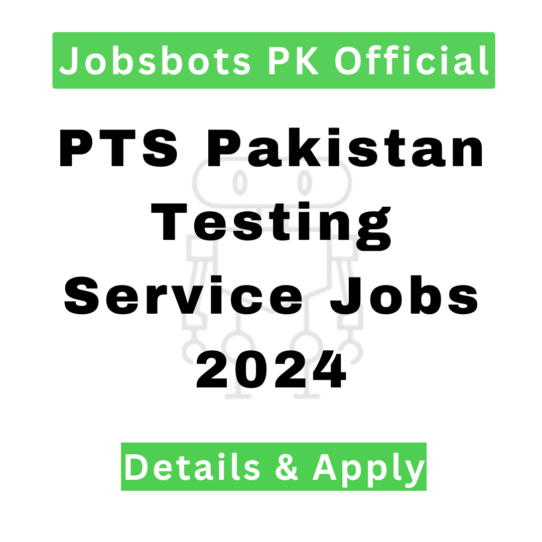 Pts Pakistan Testing Service Jobs 2024