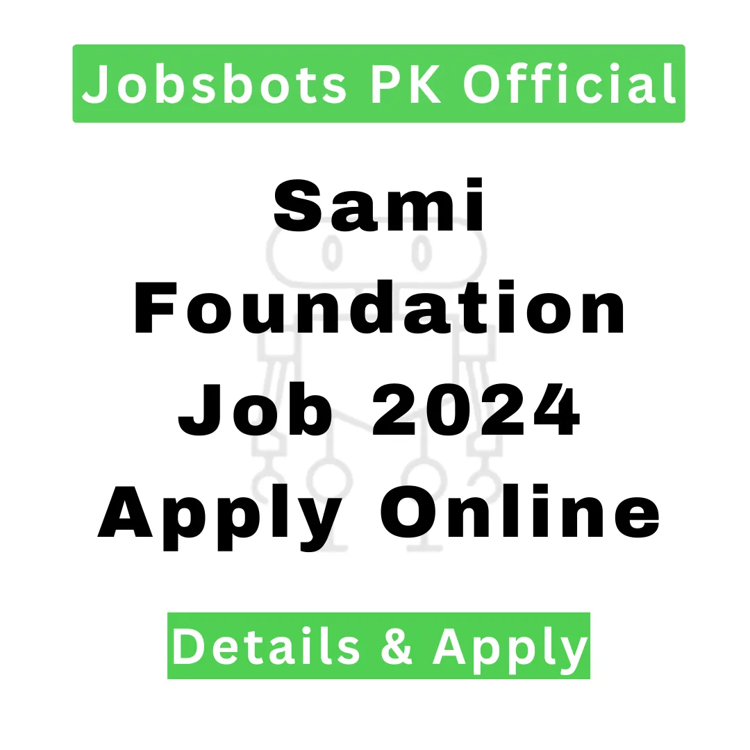 Sami Foundation Jobs 2024 Apply Online