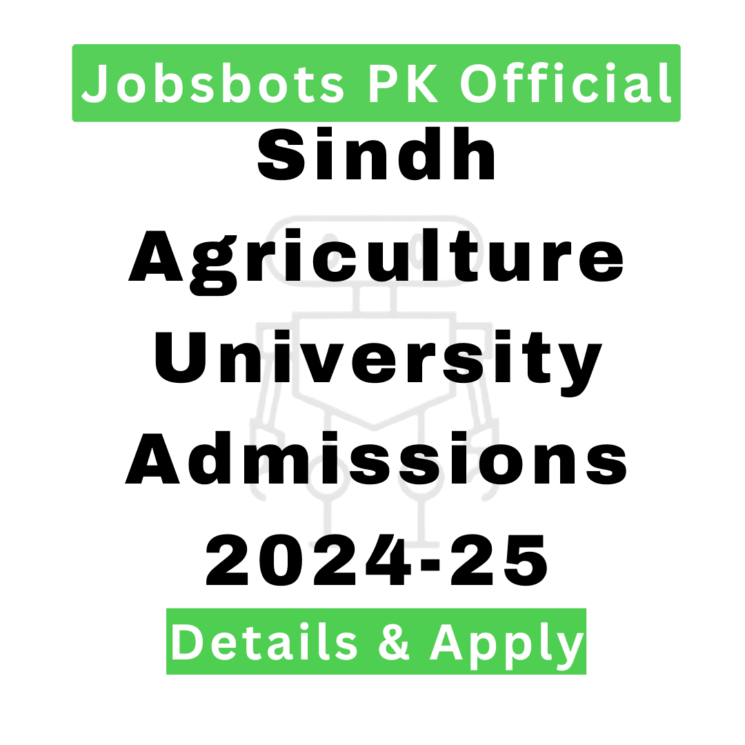 Sindh Agriculture University Admissions 2024-25