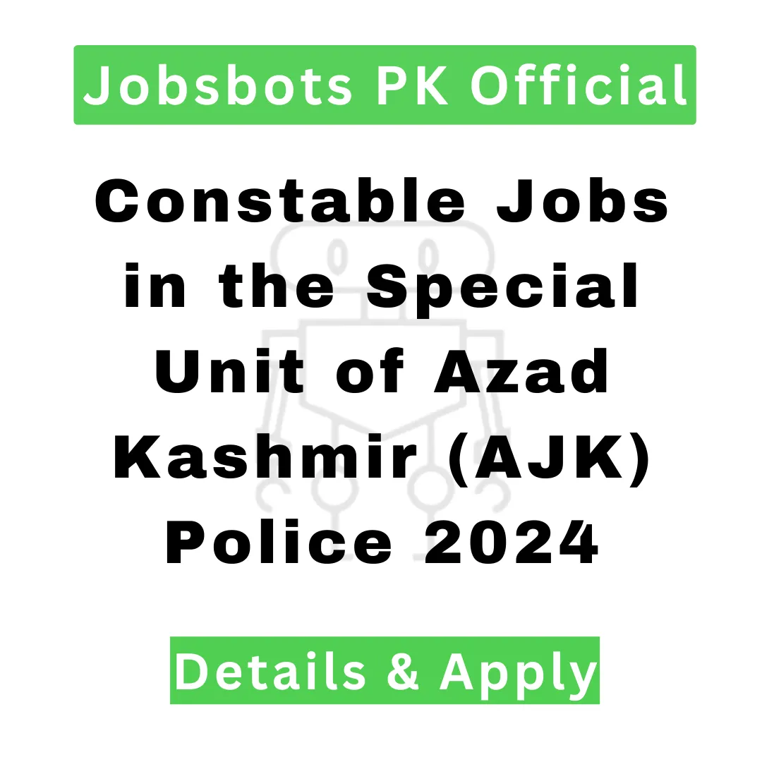 Constable Jobs In The Special Unit Of Azad Kashmir (Ajk) Police 2024