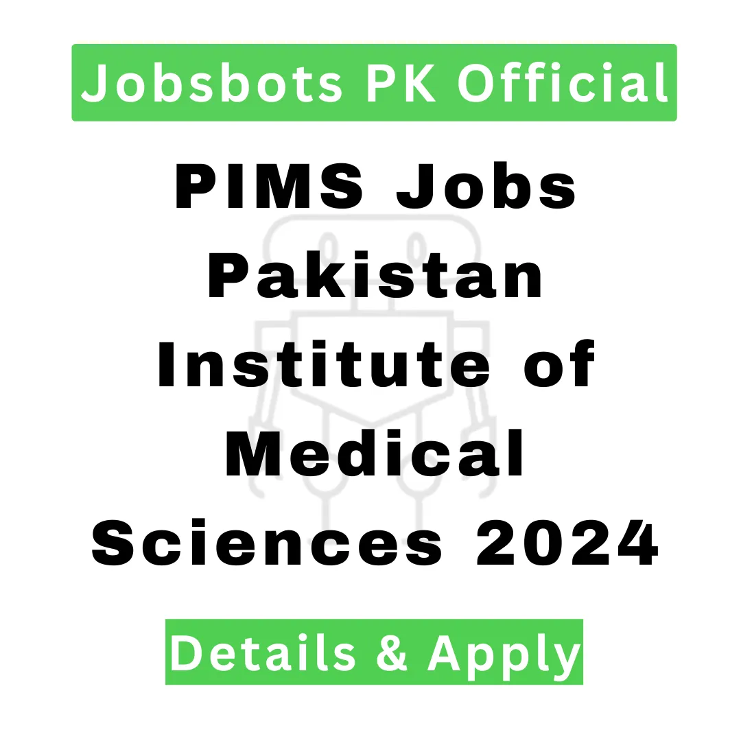 Pims Jobs Pakistan Institute Of Medical Sciences 2024